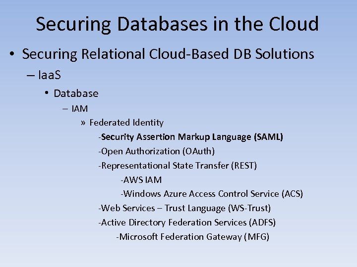 Securing Databases in the Cloud • Securing Relational Cloud-Based DB Solutions – Iaa. S