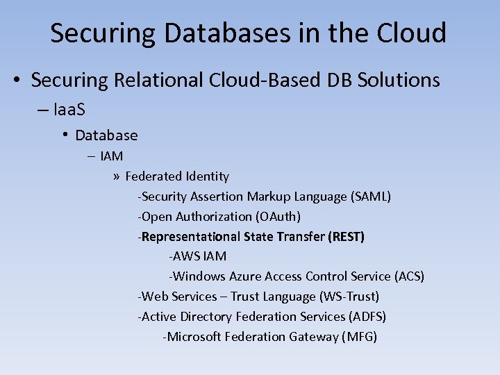Securing Databases in the Cloud • Securing Relational Cloud-Based DB Solutions – Iaa. S