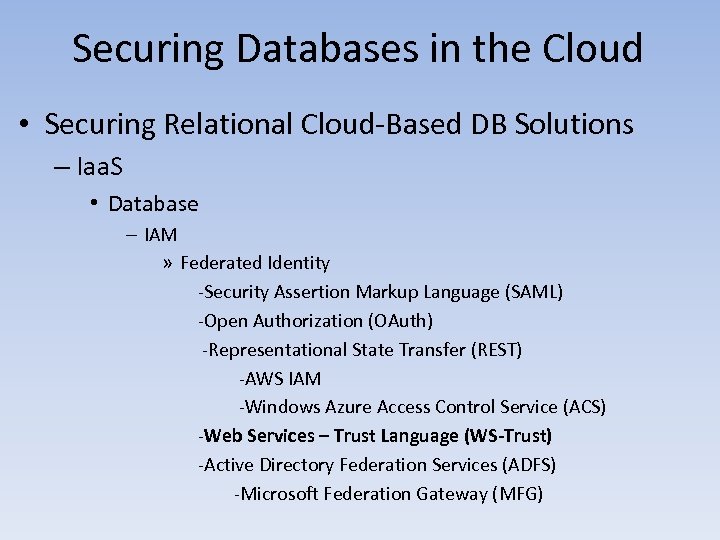 Securing Databases in the Cloud • Securing Relational Cloud-Based DB Solutions – Iaa. S