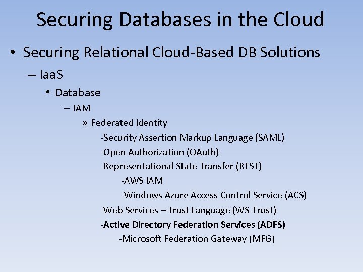 Securing Databases in the Cloud • Securing Relational Cloud-Based DB Solutions – Iaa. S