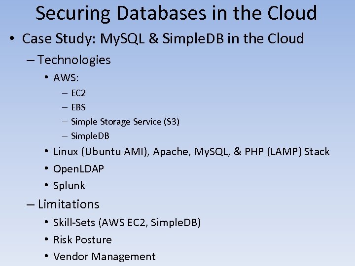 Securing Databases in the Cloud • Case Study: My. SQL & Simple. DB in