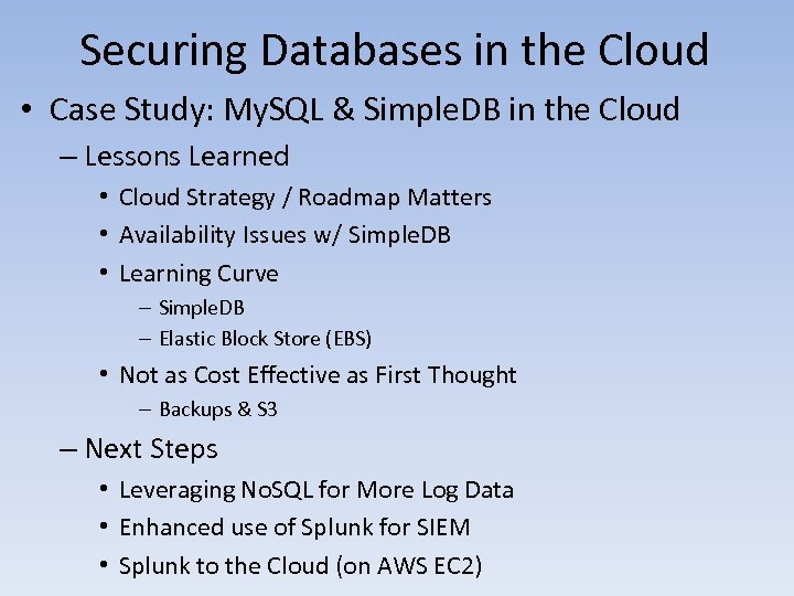 Securing Databases in the Cloud • Case Study: My. SQL & Simple. DB in