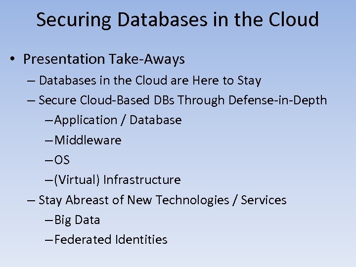 Securing Databases in the Cloud • Presentation Take-Aways – Databases in the Cloud are