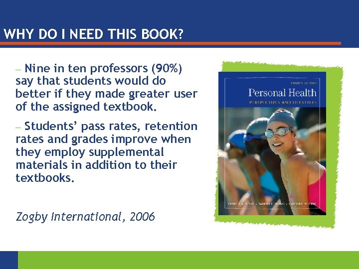 WHY DO I NEED THIS BOOK? Nine in ten professors (90%) say that students
