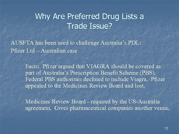 Why Are Preferred Drug Lists a Trade Issue? AUSFTA has been used to challenge