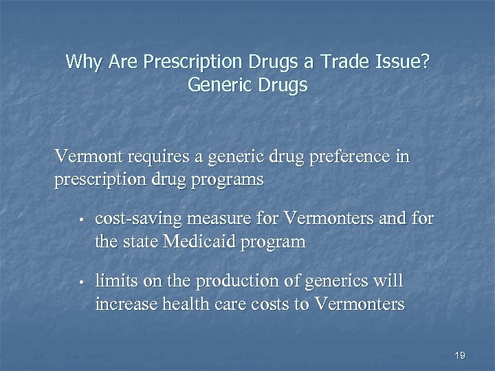 Why Are Prescription Drugs a Trade Issue? Generic Drugs Vermont requires a generic drug
