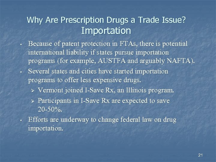 Why Are Prescription Drugs a Trade Issue? Importation • • • Because of patent