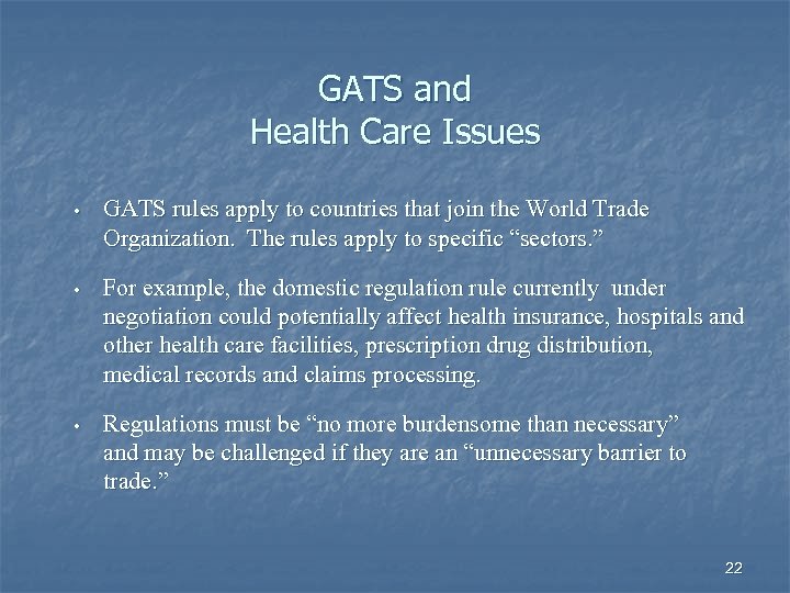 GATS and Health Care Issues • GATS rules apply to countries that join the