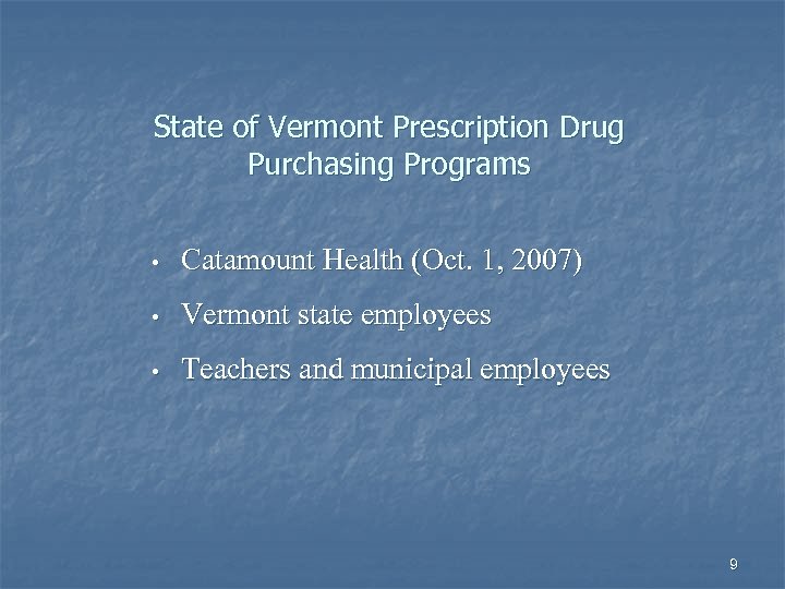 State of Vermont Prescription Drug Purchasing Programs • Catamount Health (Oct. 1, 2007) •