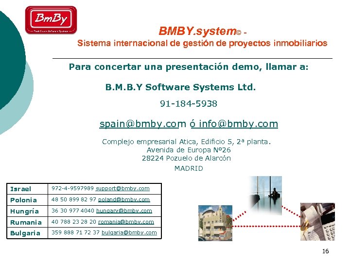 BMBY. system© Sistema internacional de gestión de proyectos inmobiliarios Para concertar una presentación demo,