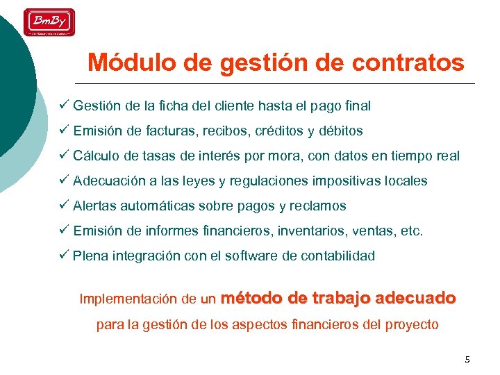 Módulo de gestión de contratos ü Gestión de la ficha del cliente hasta el