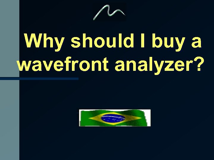Why should I buy a wavefront analyzer? 