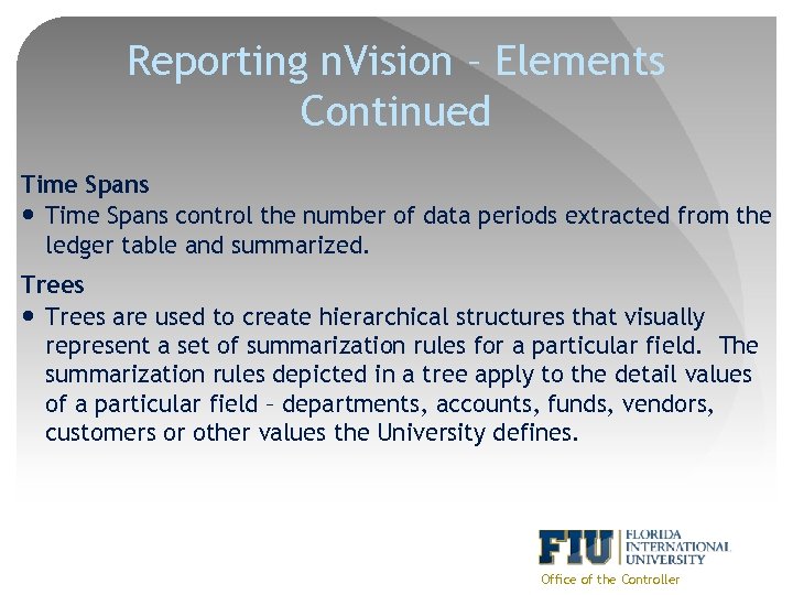 Reporting n. Vision – Elements Continued Time Spans control the number of data periods