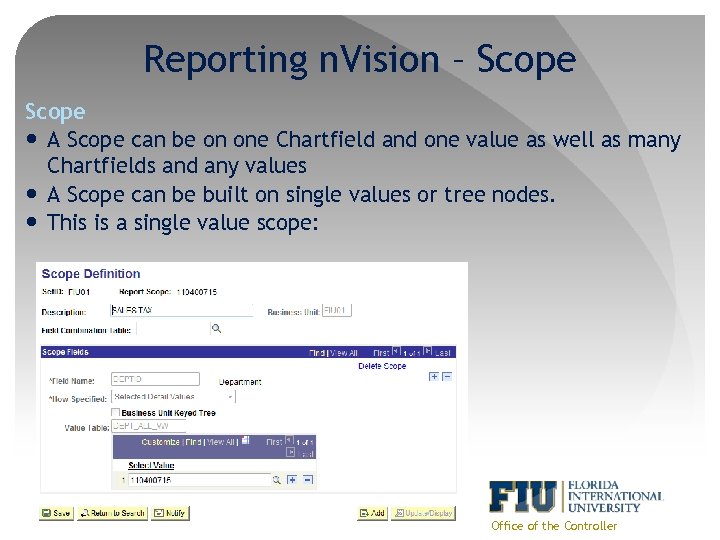 Reporting n. Vision – Scope A Scope can be on one Chartfield and one