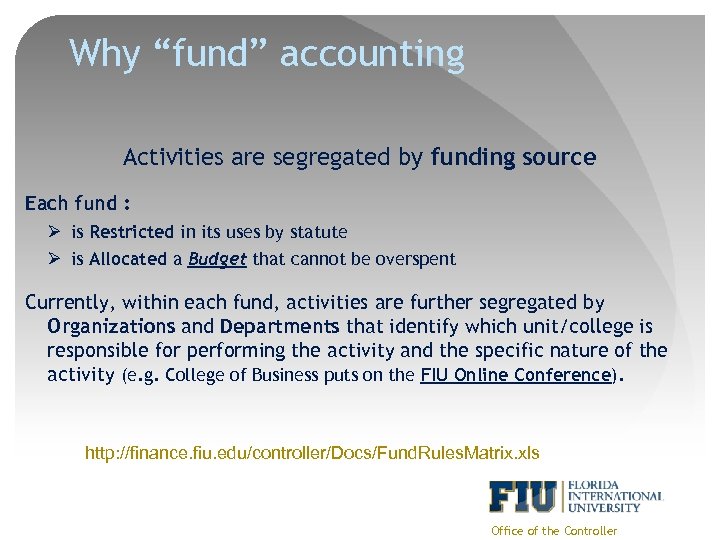 Why “fund” accounting Activities are segregated by funding source Each fund : Ø is
