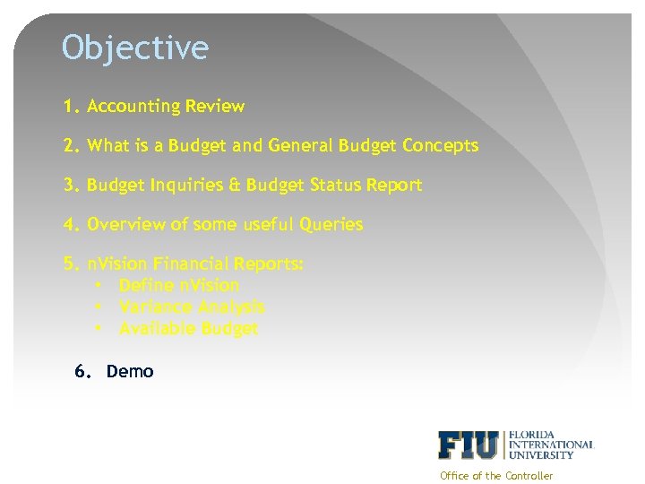 Objective 1. Accounting Review 2. What is a Budget and General Budget Concepts 3.