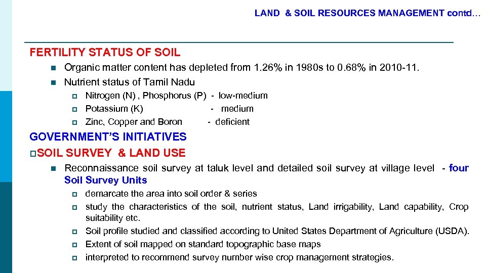 LAND & SOIL RESOURCES MANAGEMENT contd… FERTILITY STATUS OF SOIL n n Organic matter