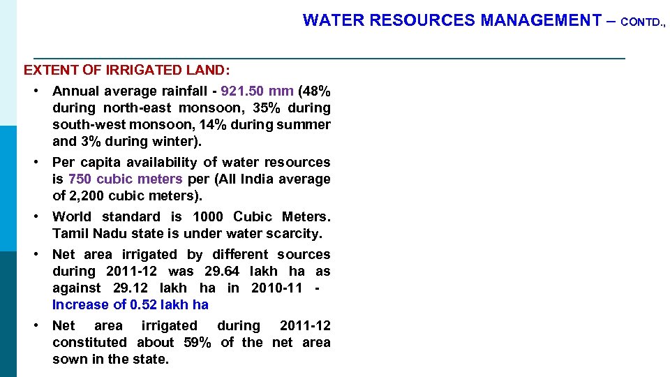 WATER RESOURCES MANAGEMENT – CONTD. , EXTENT OF IRRIGATED LAND: • Annual average rainfall