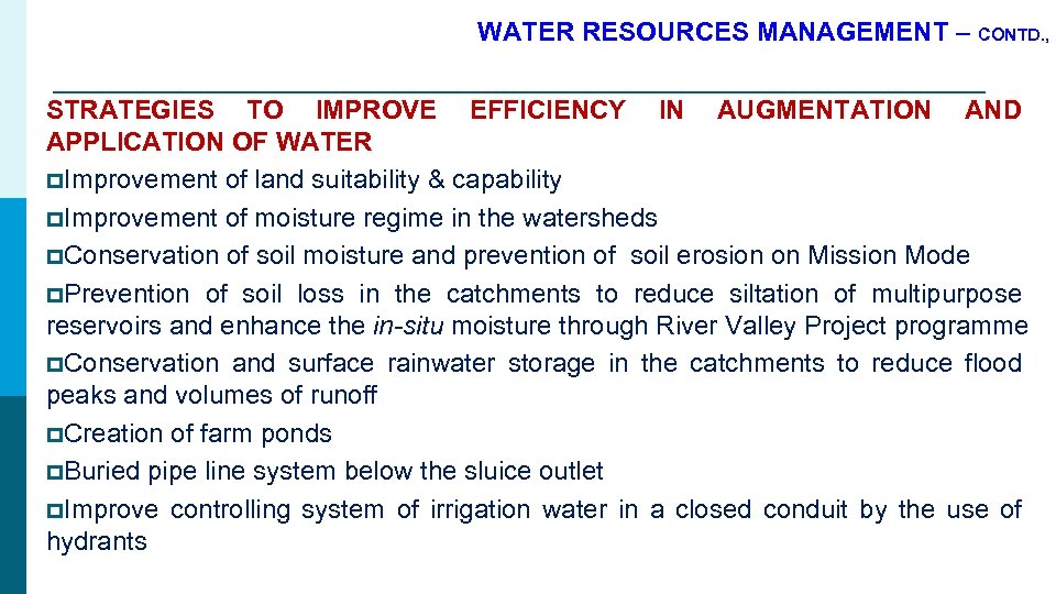WATER RESOURCES MANAGEMENT – CONTD. , STRATEGIES TO IMPROVE EFFICIENCY IN AUGMENTATION AND APPLICATION
