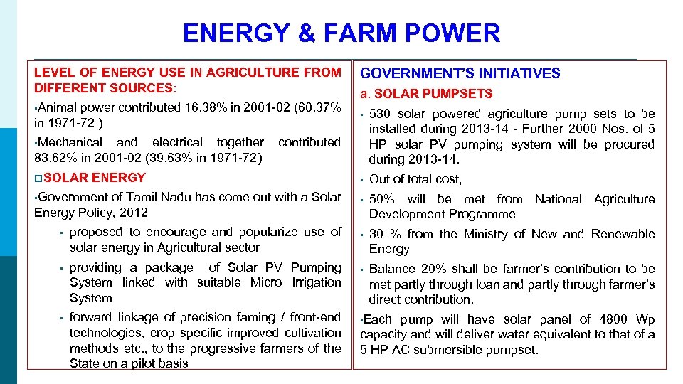 ENERGY & FARM POWER LEVEL OF ENERGY USE IN AGRICULTURE FROM DIFFERENT SOURCES: •