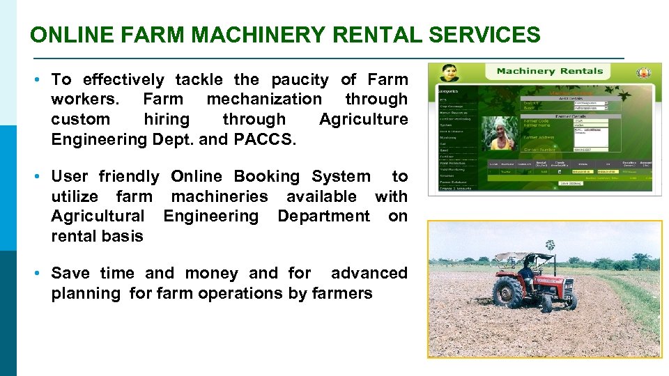 ONLINE FARM MACHINERY RENTAL SERVICES • To effectively tackle the paucity of Farm workers.