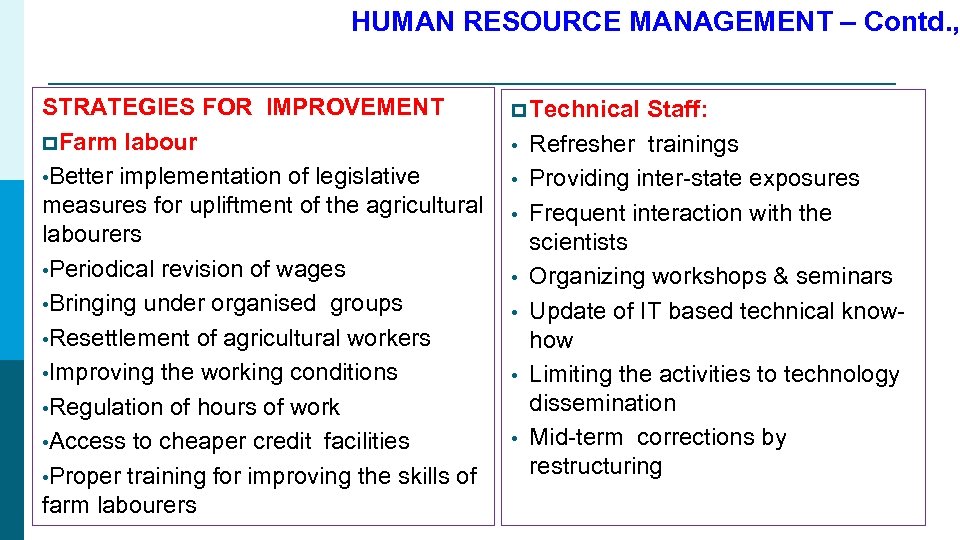 HUMAN RESOURCE MANAGEMENT – Contd. , STRATEGIES FOR IMPROVEMENT p. Farm labour • Better