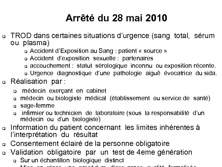 Arrêté du 28 mai 2010 q TROD dans certaines situations d’urgence (sang total, sérum