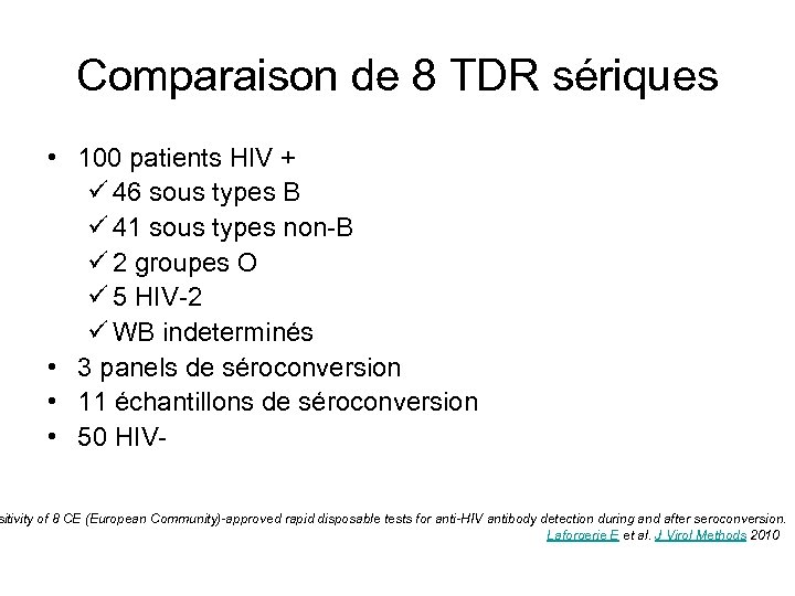 Comparaison de 8 TDR sériques • 100 patients HIV + ü 46 sous types