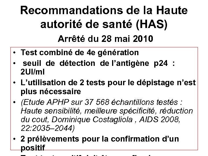 Recommandations de la Haute autorité de santé (HAS) Arrêté du 28 mai 2010 •