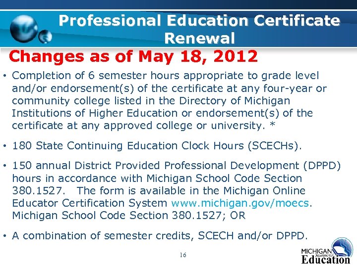 Professional Education Certificate Renewal Changes as of May 18, 2012 • Completion of 6