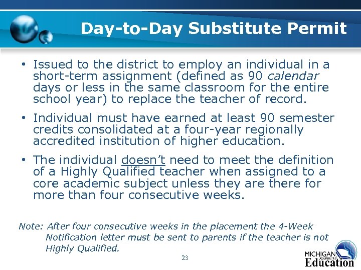 Day-to-Day Substitute Permit • Issued to the district to employ an individual in a