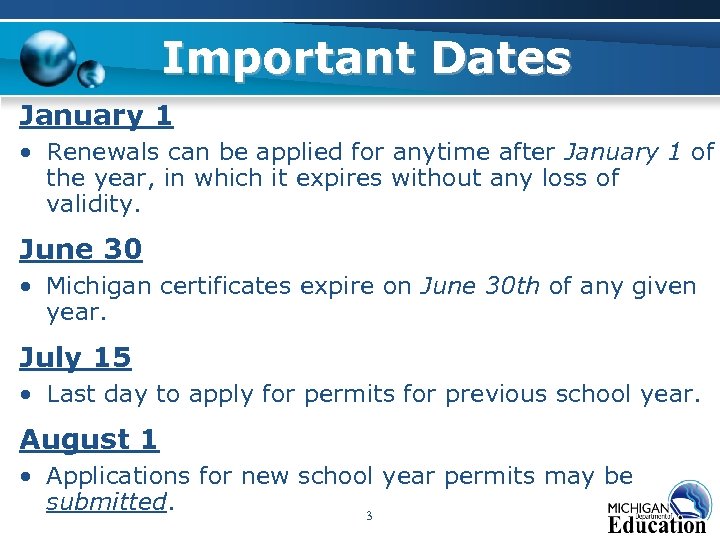 Important Dates January 1 • Renewals can be applied for anytime after January 1