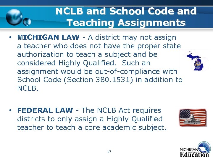 NCLB and School Code and Teaching Assignments • MICHIGAN LAW - A district may