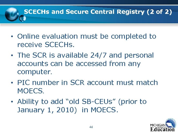 SCECHs and Secure Central Registry (2 of 2) • Online evaluation must be completed