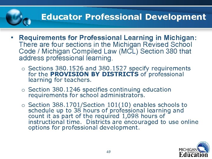 Educator Professional Development • Requirements for Professional Learning in Michigan: There are four sections