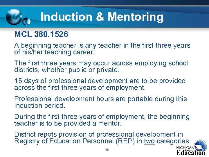 Induction & Mentoring MCL 380. 1526 A beginning teacher is any teacher in the