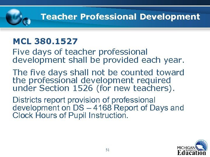 Teacher Professional Development MCL 380. 1527 Five days of teacher professional development shall be