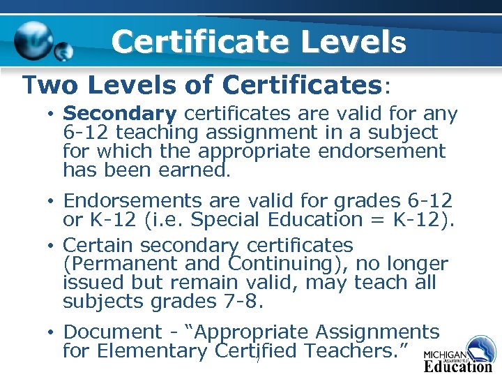 Certificate Levels Level Two Levels of Certificates: • Secondary certificates are valid for any