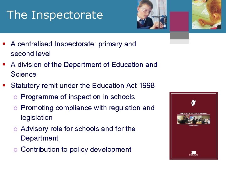 The Inspectorate § A centralised Inspectorate: primary and second level § A division of
