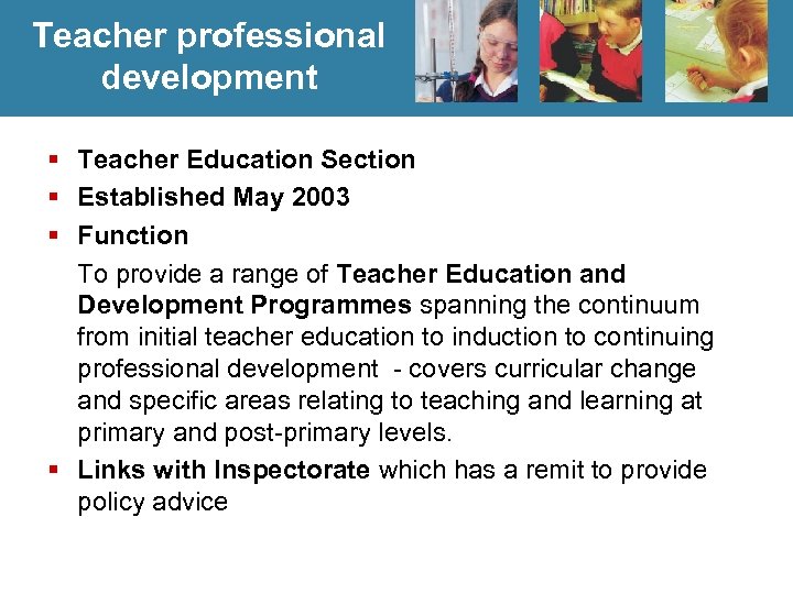 Teacher professional development § Teacher Education Section § Established May 2003 § Function To