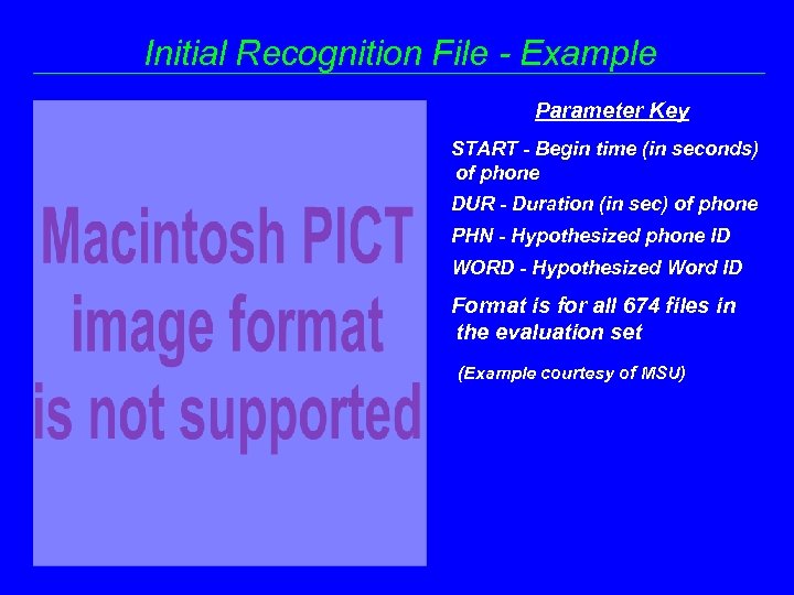 Initial Recognition File - Example Parameter Key START - Begin time (in seconds) of