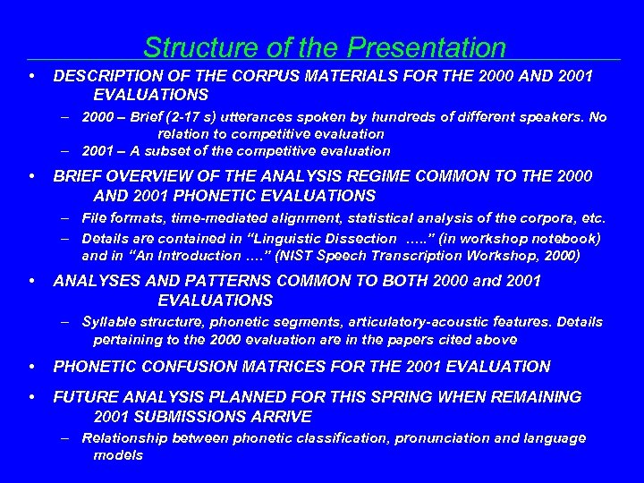 Structure of the Presentation • DESCRIPTION OF THE CORPUS MATERIALS FOR THE 2000 AND