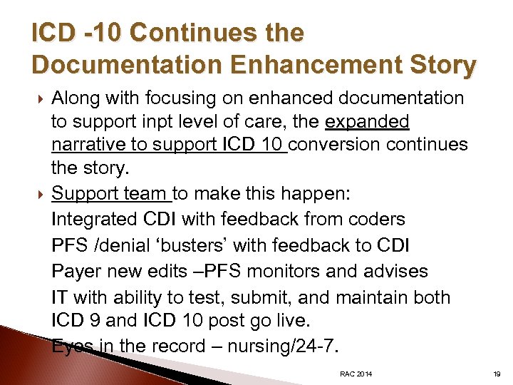 ICD -10 Continues the Documentation Enhancement Story Along with focusing on enhanced documentation to