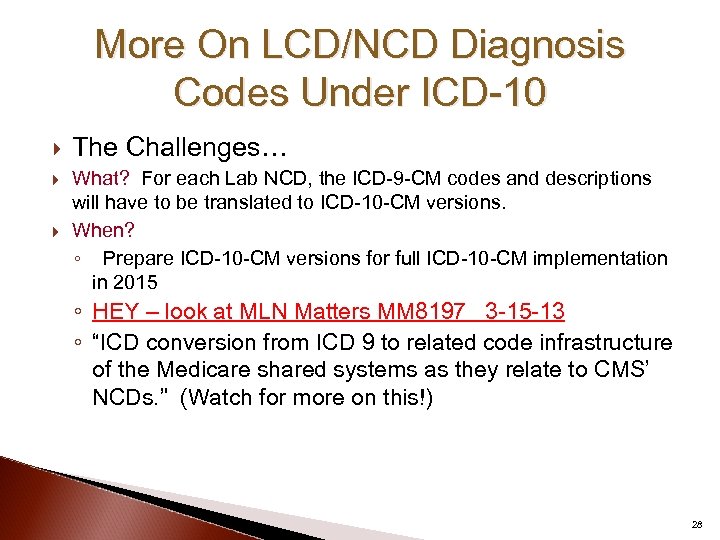 More On LCD/NCD Diagnosis Codes Under ICD-10 The Challenges… What? For each Lab NCD,