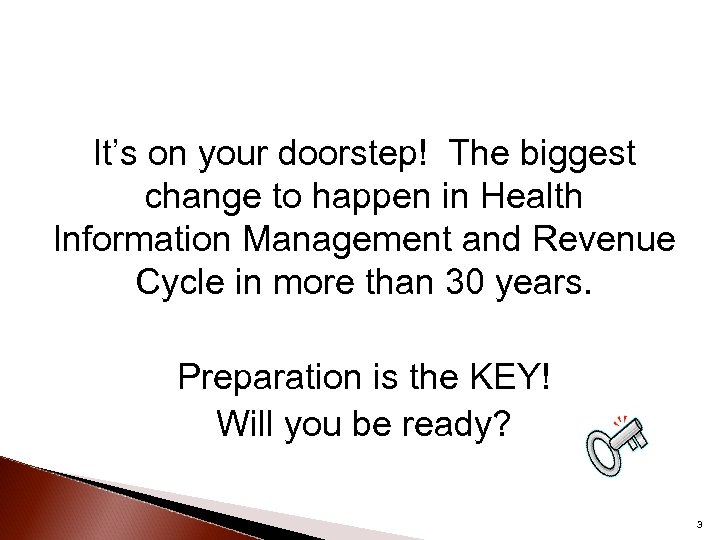 It’s on your doorstep! The biggest change to happen in Health Information Management and