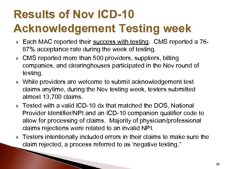 Results of Nov ICD-10 Acknowledgement Testing week Each MAC reported their success with testing.