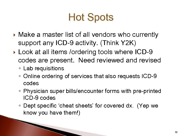 Hot Spots Make a master list of all vendors who currently support any ICD-9