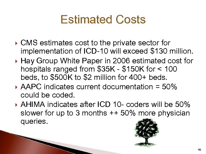 Estimated Costs CMS estimates cost to the private sector for implementation of ICD-10 will