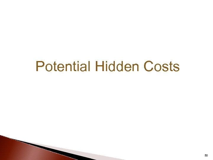 Potential Hidden Costs 50 