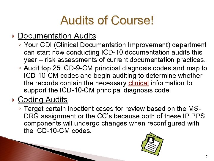 Audits of Course! Documentation Audits ◦ Your CDI (Clinical Documentation Improvement) department can start